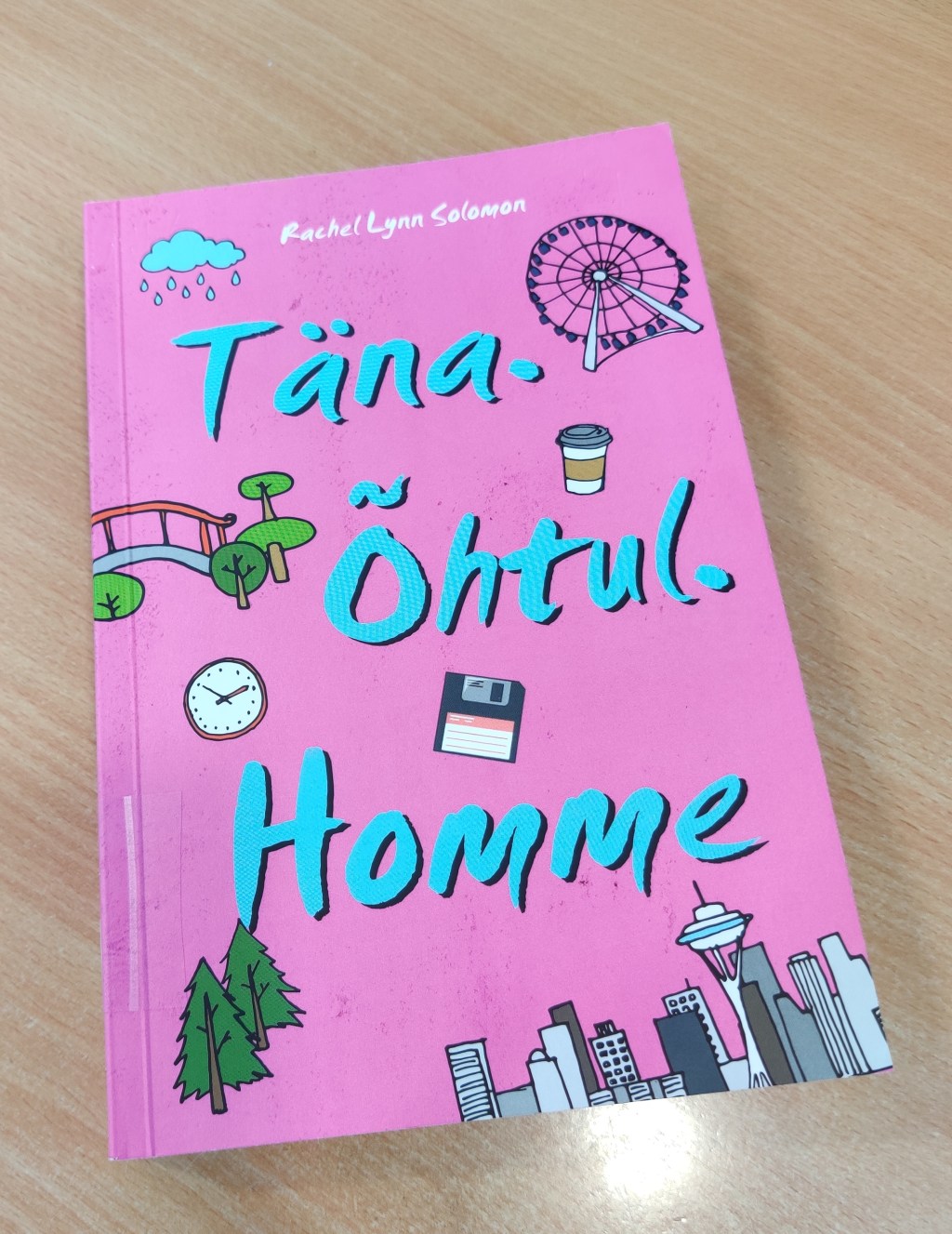 Täna. Õhtul. Homme